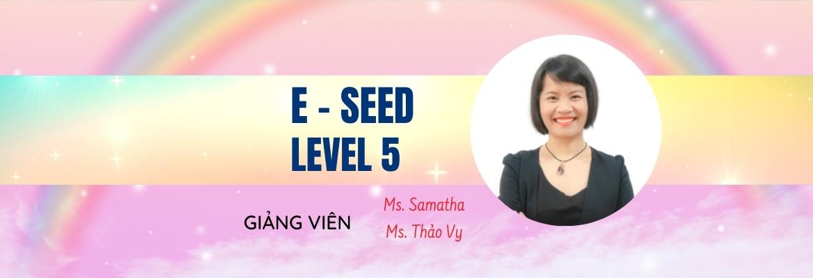 e - seed level 5